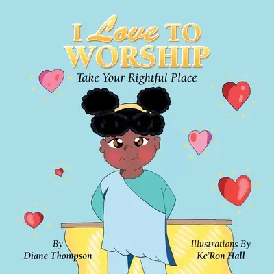 Miluji uctívání: Zaujměte své právoplatné místo - I Love to Worship: Take Your Rightful Place