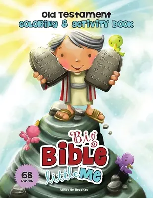 Starozákonní omalovánky a kniha aktivit: Velká Bible, malé já - Old Testament Coloring and Activity Book: Big Bible, Little Me