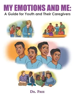 Moje emoce a já: Průvodce pro mladé lidi a jejich pečovatele - My Emotions and Me: a Guide for Youth and Their Caregivers