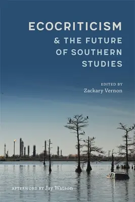 Ekokritika a budoucnost jižanských studií - Ecocriticism and the Future of Southern Studies