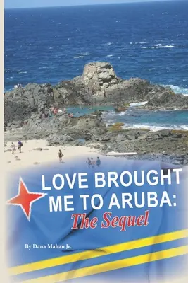 Láska mě přivedla na Arubu : Pokračování - Love Brought Me To Aruba: The Sequel