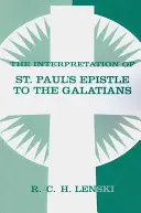 Výklad listu svatého Pavla Galaťanům - The Interpretation of St. Paul's Epistle to the Galatians