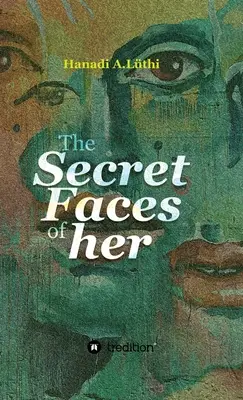 Její tajné tváře - The secret faces of her