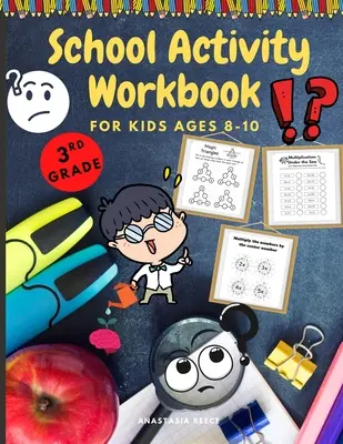 Pracovní sešit školních aktivit pro děti ve věku 8-10 let: Kniha aktivit pro děti s náročnými úkoly pro mozek, matematiku, psaní a další aktivity - School Activity Workbook for Kids Ages 8-10: Brain Challenging Activity Book, Math, Writing and More