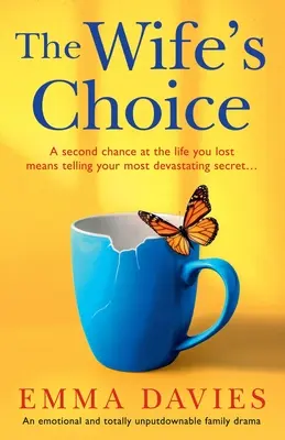 Volba manželky: Emocionální a naprosto nezapomenutelné rodinné drama - The Wife's Choice: An emotional and totally unputdownable family drama