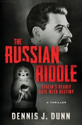 Ruská hádanka: Stalinovo smrtící rande s osudem - The Russian Riddle: Stalin's Deadly Date With Destiny