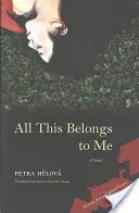 Tohle všechno patří mně - All This Belongs to Me