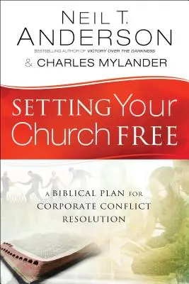 Osvobození vaší církve: Biblický plán pro řešení konfliktů ve společnosti - Setting Your Church Free: A Biblical Plan for Corporate Conflict Resolution