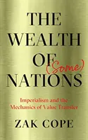 Bohatství (některých) národů: Imperialismus a mechanismus přenosu hodnot - The Wealth of (Some) Nations: Imperialism and the Mechanics of Value Transfer