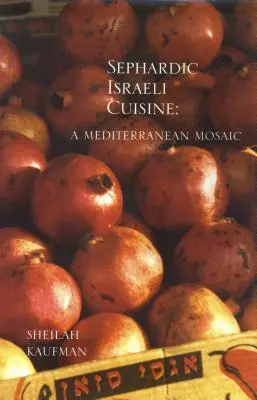 Sefardská izraelská kuchyně: Středomořská mozaika - Sephardic Israeli Cuisine: A Mediterranean Mosaic