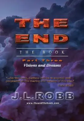 Konec knihy: A pak přijde čas: Část třetí: Vize a sny - The End the Book: Part Three: Visions and Dreams