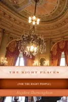 Správná místa: (Pro správné lidi) - The Right Places: (For The Right People)