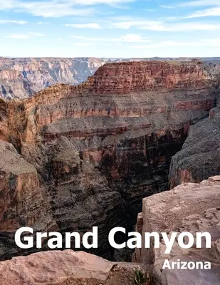 Grand Canyon: Coffee Table Photography Travel Picture Book Album of a National Park In Arizona State USA Country Large Size Photos C - Grand Canyon: Coffee Table Photography Travel Picture Book Album Of A National Park In Arizona State USA Country Large Size Photos C