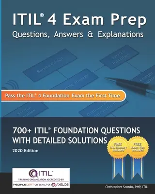 Příprava na zkoušku ITIL 4 Otázky, odpovědi a vysvětlení: 700+ otázek k ITIL Foundation s podrobnými řešeními - ITIL 4 Exam Prep Questions, Answers & Explanations: 700+ ITIL Foundation Questions with Detailed Solutions
