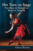 Její řada na jevišti: Role žen v hudebním divadle - Her Turn on Stage: The Role of Women in Musical Theatre