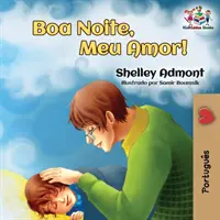 Dobrou noc, lásko moje! (Brazilská portugalská kniha pro děti): Portugalská knížka pro děti - Goodnight, My Love! (Brazilian Portuguese Children's Book): Portuguese book for kids