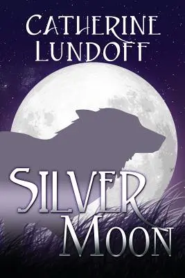 Stříbrný měsíc: Vlci z Wolf's Point - román o vlcích z Wolf's Point - Silver Moon: A Wolves of Wolf's Point Novel