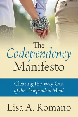 Manifest spoluzávislosti: Manifest spoluzávislosti: Uvolnění cesty ze spoluzávislé mysli - The Codependency Manifesto: Clearing the Way Out of the Codependent Mind