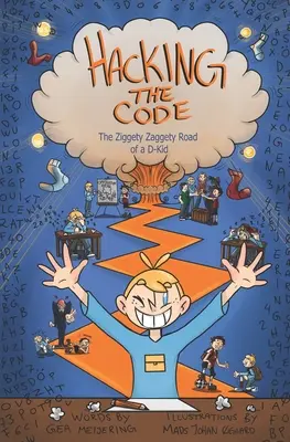 Hacking the Code: Ziggety Zaggety Road of a Dyslexic Kid (Cesta dyslektického dítěte) - Hacking the Code: The Ziggety Zaggety Road of a Dyslexic Kid
