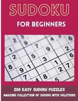 Sudoku pro začátečníky: 200 snadných hádanek sudoku - Sudoku for Beginners: 200 Easy Sudoku Puzzles