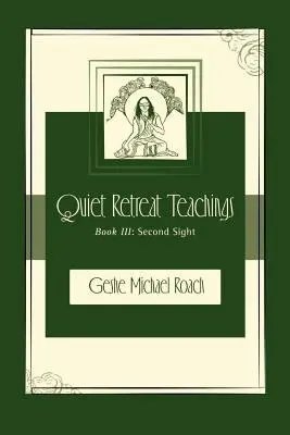 Druhý pohled: Učení o tichém ústraní, kniha 3 - Second Sight: Quiet Retreat Teachings Book 3