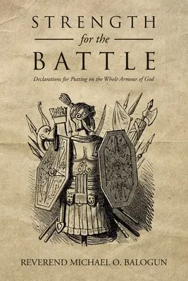 Síla do boje: Prohlášení k obléknutí celé Boží zbroje - Strength for the Battle: Declarations for Putting on the Whole Armour of God