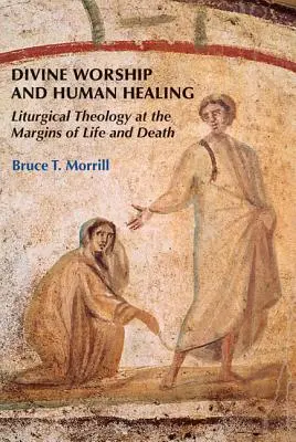 Božská bohoslužba a lidské uzdravení: Liturgická teologie na pomezí života a smrti - Divine Worship and Human Healing: Liturgical Theology at the Margins of Life and Death