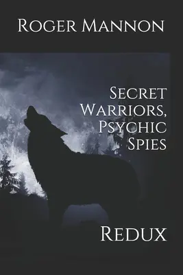 Tajní bojovníci, psychičtí špioni: Redux - Secret Warriors, Psychic Spies: Redux