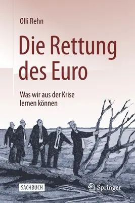 Die Rettung Des Euro: Was Wir Aus Der Krise Lernen Knnen (Znovuzavedení eura: Jak se z krize poučit) - Die Rettung Des Euro: Was Wir Aus Der Krise Lernen Knnen