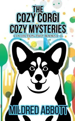 The Cozy Corgi Cozy Mysteries - Collection Two: Books 4-6 (Útulné záhady Corgiho - sbírka druhá: knihy 4-6) - The Cozy Corgi Cozy Mysteries - Collection Two: Books 4-6