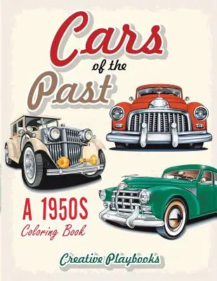 Auta minulosti: Omalovánky z 50. let minulého století - Cars of the Past: A 1950s Coloring Book