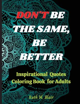Inspirativní citáty Omalovánky: Motivační citáty, pozitivní afirmace a relaxace při stresu. - Inspirational Quotes Coloring Book: Motivational Quotes, Positive Affirmations and Stress Relaxation