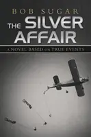 Stříbrná aféra: Román podle skutečných událostí - The Silver Affair: A Novel Based on True Events