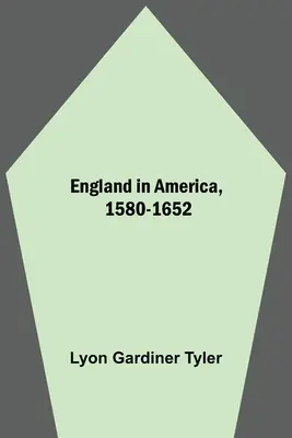 Anglie v Americe, 1580-1652 - England In America, 1580-1652