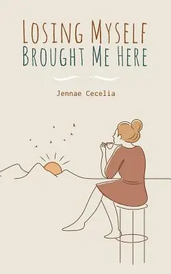 Ztráta sebe sama mě přivedla sem - Losing Myself Brought Me Here