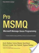Pro Msmq: Programování fronty zpráv společnosti Microsoft - Pro Msmq: Microsoft Message Queue Programming