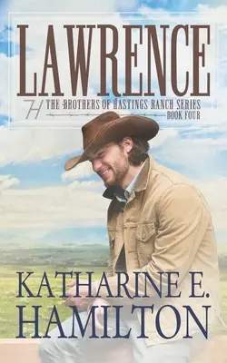 Lawrence: Kniha čtvrtá ze série Bratři z ranče Hastings - Lawrence: The Brothers of Hastings Ranch Series Book Four