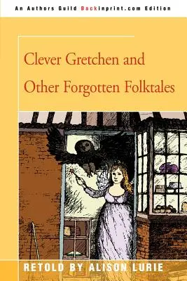 Chytrá Gretchen a jiné zapomenuté lidové pohádky - Clever Gretchen and Other Forgotten Folktales