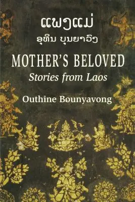 Matčin miláček: Příběhy z Laosu - Mother's Beloved: Stories from Laos