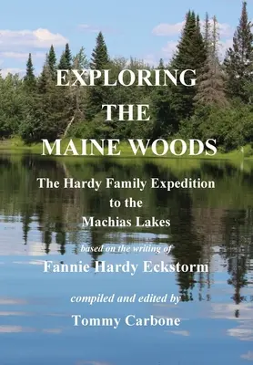 Průzkum mainských lesů - Výprava rodiny Hardyových k Machiaským jezerům - Exploring the Maine Woods - The Hardy Family Expedition to the Machias Lakes