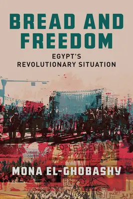 Chléb a svoboda: Chléb a svoboda: revoluční situace v Egyptě - Bread and Freedom: Egypt's Revolutionary Situation