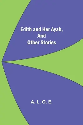 Edith a její Ája a jiné příběhy - Edith And Her Ayah, And Other Stories