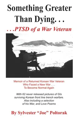 Něco většího než umírání: PSTD válečného veterána - Something Greater Than Dying: PSTD of a War Veteran