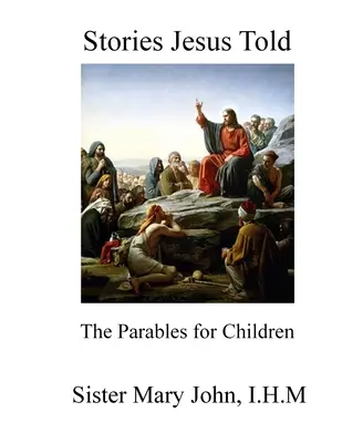 Příběhy, které vyprávěl Ježíš: Ježíš: Podobenství pro děti - Stories Jesus Told: The Parables for Children