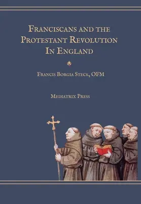 Františkáni a protestantská revoluce v Anglii - Franciscans and the Protestant Revolution in England