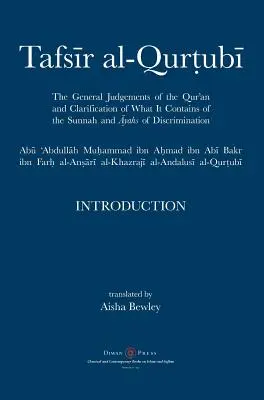 Tafsir al-Qurtubi - Úvod: A. Kubaubi - úvod do Koránu: Obecné soudy Koránu a objasnění toho, co obsahuje sunna a āyahs discriminace. - Tafsir al-Qurtubi - Introduction: The General Judgments of the Qur'an and Clarification of what it contains of the Sunnah and āyahs of Discrimina