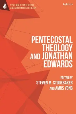Letniční teologie a Jonathan Edwards - Pentecostal Theology and Jonathan Edwards