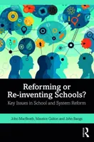 Reformovat nebo znovu vynalézat školy?: Klíčové otázky školské a systémové reformy - Reforming or Re-Inventing Schools?: Key Issues in School and System Reform