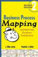 Mapování podnikových procesů: Zlepšení spokojenosti zákazníků - Business Process Mapping: Improving Customer Satisfaction