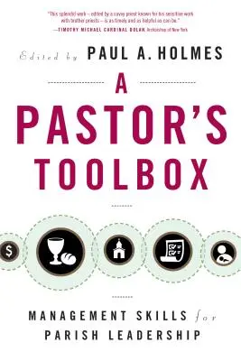 Pastor's Toolbox: Manažerské dovednosti pro vedení farnosti - Pastor's Toolbox: Management Skills for Parish Leadership